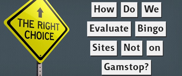 How Do We Evaluate Bingo Sites Not on Gamstop?